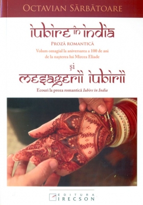 IUBIRE ÎN INDIA - Proză romantică. și MESAGERII IUBIRII. Eseuri la proza romantică Iubire în India