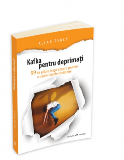 Kafka pentru deprimați. 99 de pilule inspiratoare pentru a ușura crizele cotidiene