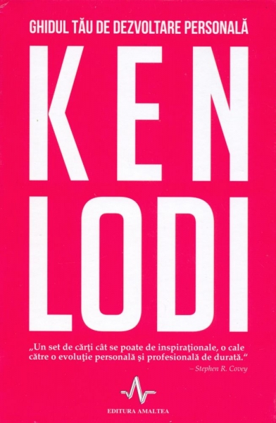 Ken Lodi - Ghidul tau de dezvoltare personala: Un set de carti cat se poate de inspirationale, o cale catre o evolutie personala si profesionala de durata
