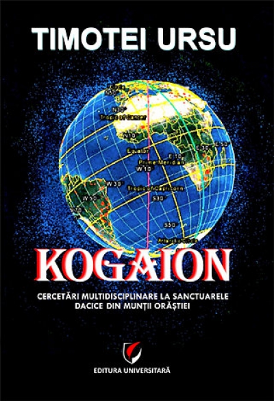 Kogaion: Cercetări multidisciplinare la sanctuarele dacice din Munții Orăștiei