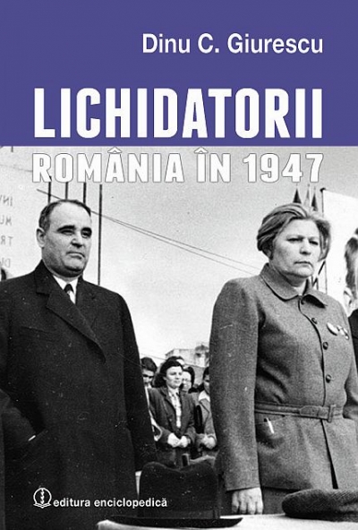 Lichidatorii. România în 1947