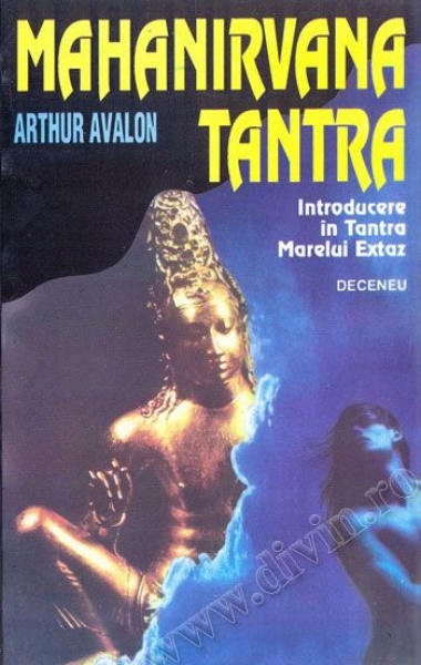 Mahanirvana Tantra. Introducere în Tantra Marelui Extaz