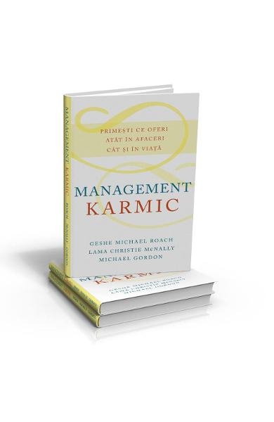 Management Karmic: Primești ce oferi atât în afaceri cât și în viață