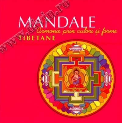 Mandale tibetane. Armonie prin culori și forme