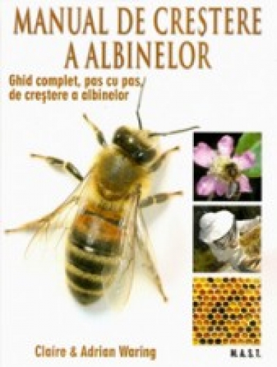 Manual de crestere a albinelor: Ghid complet, pas cu pas, de crestere a albinelor