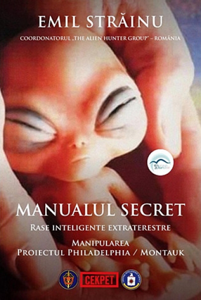 Manualul secret. Rase inteligente extraterestre. Manipularea. Proiectul Philadelphia/Montauk
