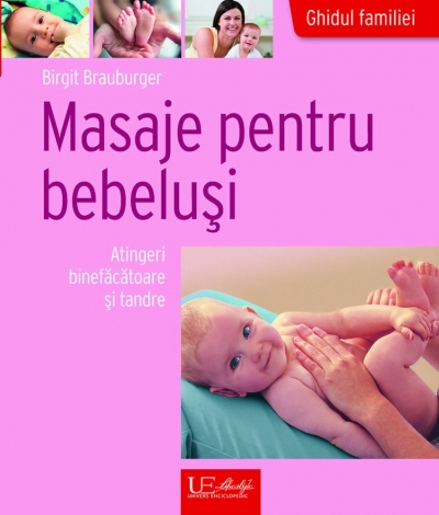 Masaje pentru bebeluși: atingeri binefacatoare si tandre