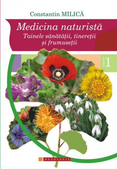 Medicina naturistă (vol. 1): Tainele sănătății, tinereții și frumuseții