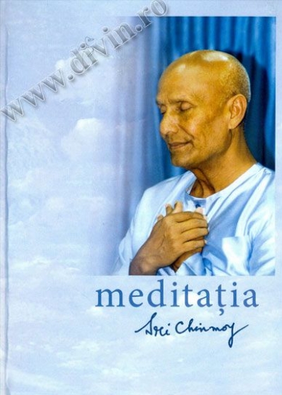 Meditația (CD audio inclus). Desăvârșirea omului întru bucuria Divinului