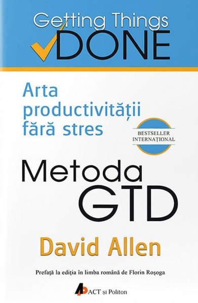 Metoda GTD. Arta productivității fără stres