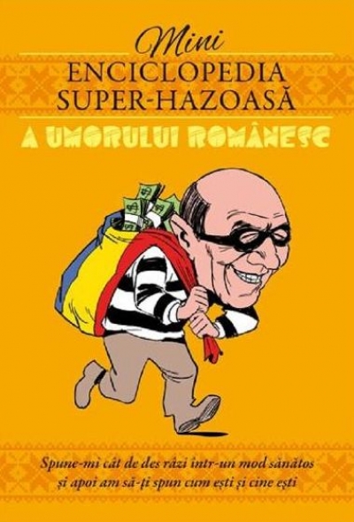 Minienciclopedia super-hazoasă a umorului românesc. Spune-mi cât de des râzi într-un mod sănătos și apoi am să-ți spun cum ești și cine ești