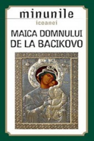 Minunile icoanei Maica Domnului de la Bacikovo