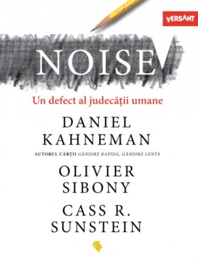 Noise. Un defect al judecății umane