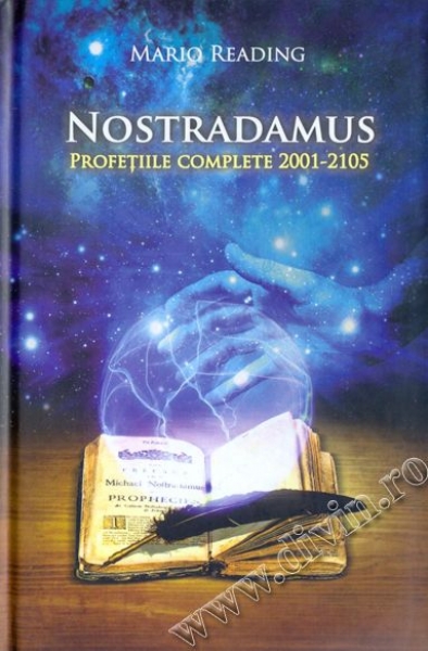 NOSTRADAMUS. Profețiile complete 2001-2105