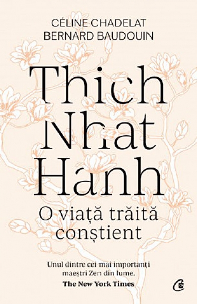 Thich Nhat Hanh – o viață trăită conștient