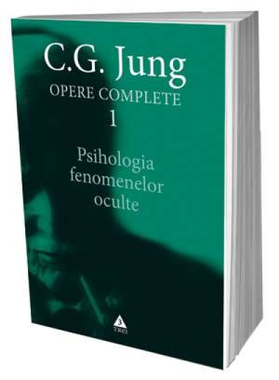 Opere complete (vol. 1): Psihologia fenomenelor oculte