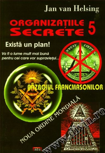 Organizațiile Secrete 5. Războiul francmasonilor. Noua ordine mondială