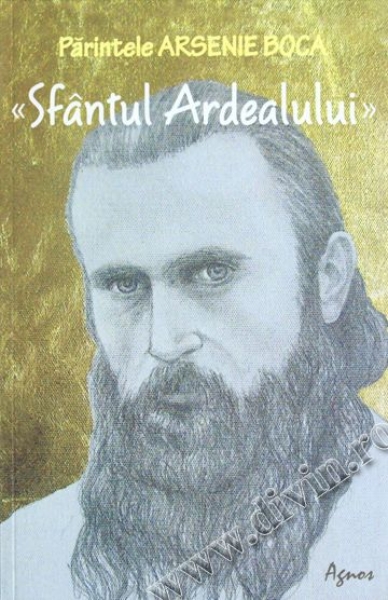 Părintele Arsenie Boca – Sfântul Ardealului