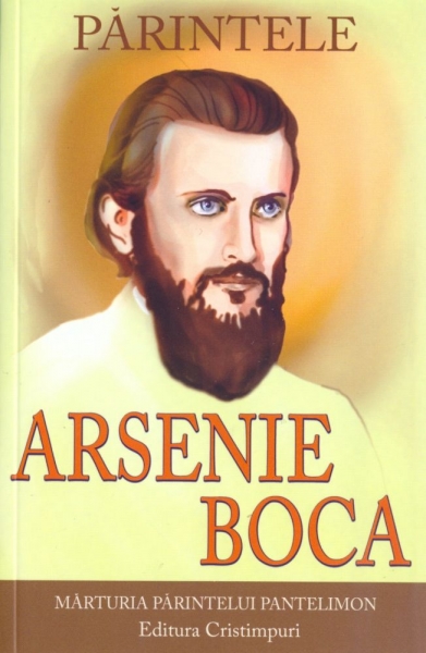 Părintele Arsenie Boca. Mărturia Părintelui Pantelimon