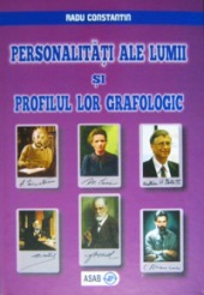 Personalități ale lumii și profilul lor grafologic (vol. 1)