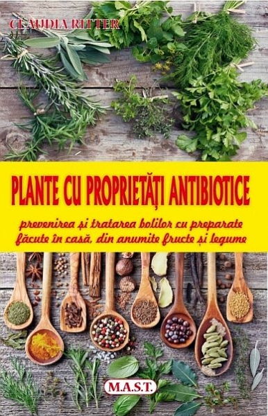 Plante cu proprietăți antibiotice. Prevenirea și tratarea bolilor cu preparate făcute în casă, din anumite fructe și legume