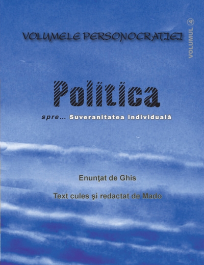 Politica spre... suveranitatea individuală (vol. 4)