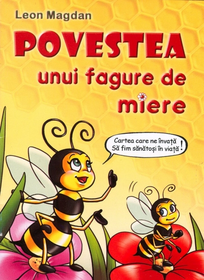 Povestea unui fagure de miere. Cartea care ne învață să fim sănătoși în viață!