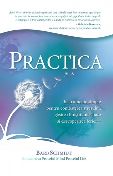 Practica: Instrumente simple pentru combaterea stresului, găsirea liniștii interioare și descoperirea fericirii