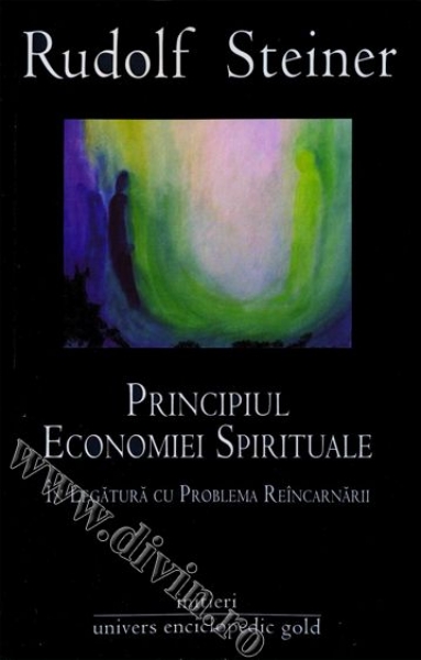 Principiul economiei spirituale în legătură cu problema reîncarnării. Un aspect al conlucrării spirituale a lumii