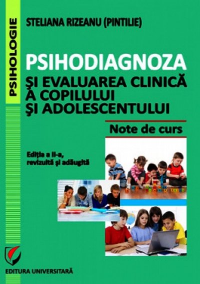Psihodiagnoza și evaluarea clinică a copilului și adolescentului