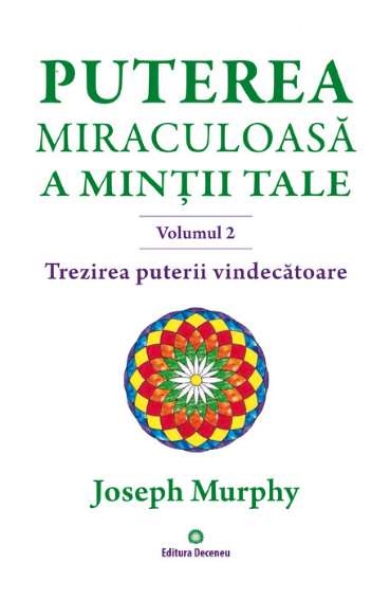 Puterea miraculoasă a minții tale, volumul 2: Trezirea puterii vindecătoare