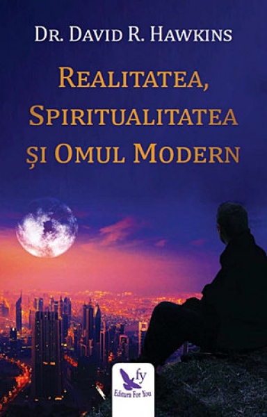 Realitatea, spiritualitatea și omul modern