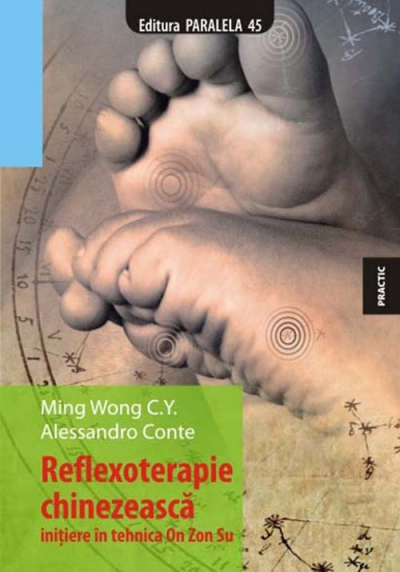 Reflexoterapie chinezească. Inițiere în tehnica On Zon Su