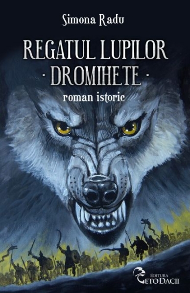 Regatul lupilor - Dromihete (roman istoric)