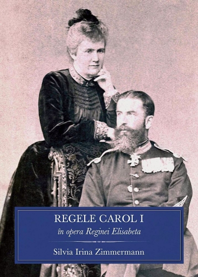 Regele Carol I în opera Reginei Elisabeta. La 100 de ani de la moartea Regelui Carol I al României (1839-1914)