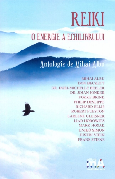 Reiki – O energie a echilibrului: Antologie de Mihai Albu
