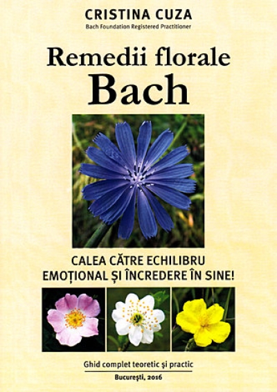 Remedii florale Bach: Calea către echilibru emoțional și încredere în sine! Ghid complet teoretic și practic