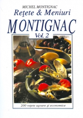 Rețete și meniuri Montignac. Vol. II. 200 de rețete ușoare și economice