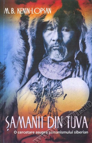 Șamanii din Tuva. O cercetare asupra șamanismului siberian
