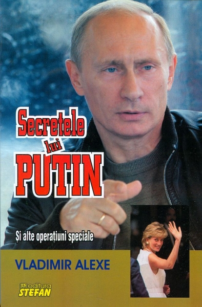 Secretele lui Putin și alte operațiuni speciale