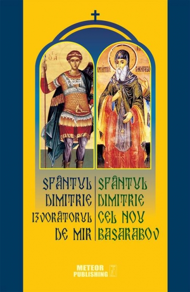 Sfântul Dimitrie Izvorâtorul de Mir. Sfântul Dimitrie cel Nou Basarabov