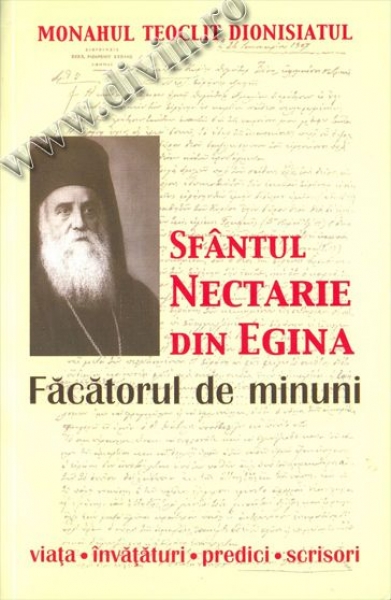 Sfântul Nectarie din Egina. Făcătorul de minuni. Viața, învățături, predici, scrisori