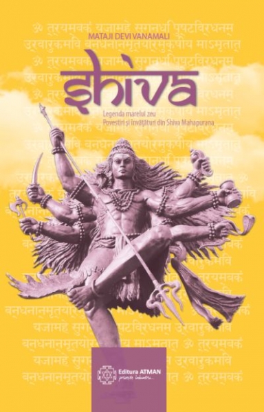 Shiva: Legenda marelui zeu, povestiri si învătături din Shiva Mahapurana