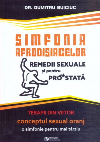 Simfonia afrodisiacelor: Remedii sexuale și pentru prostată