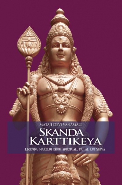 Skanda Karttikeya: Legenda marelui erou spiritual, fiu al lui Shiva