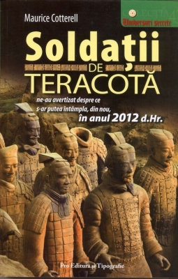 Soldații de teracotă: ne-au avertizat despre ce s-ar putea întămpla, din nou, în anul 2012 d. Hr.