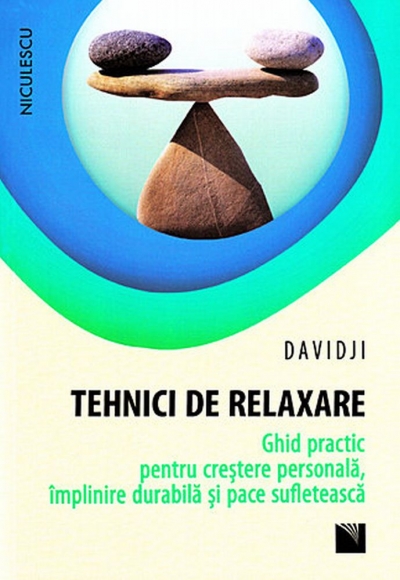 Tehnici de relaxare: ghid practic pentru creștere personală, împlinire durabilă și pace sufletească