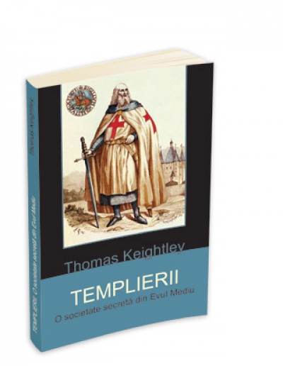 Templierii. O societate secretă din Evul Mediu