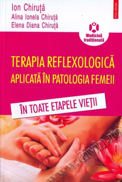 Terapia reflexologică aplicată în patologia femeii în toate etapele vieții