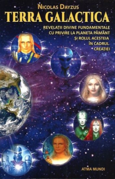 Terra galactica: Revelații divine fundamentale cu privire la planeta Pământ și rolul acesteia în cadrul Creației